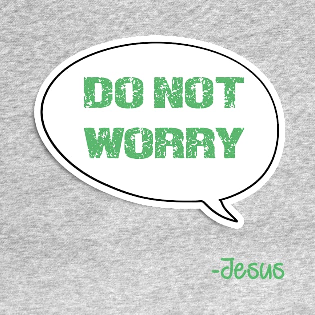 Bible quote "Do not worry" Don't worry Jesus in green Christian design by Mummy_Designs